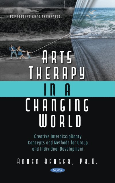 Ronen Berger - Arts Therapy in a Changing World: Creative Interdisciplinary Concepts and Methods for Group and Individual Development, E-bok