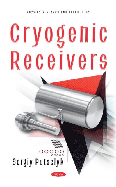 Sergiy Putselyk - Cryogenic Receivers, E-bok