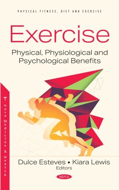 Dulce Esteves - Exercise: Physical, Physiological and Psychological Benefits, E-bok