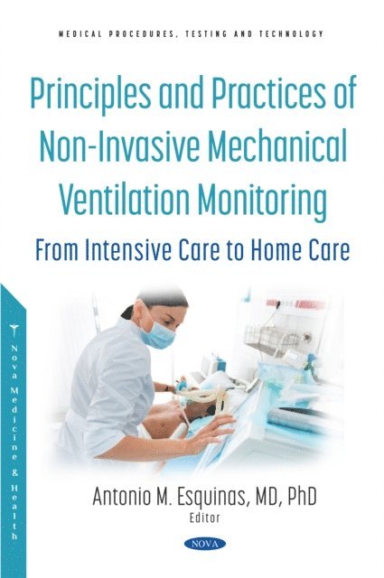 Antonio M. Esquinas - Principles and Practice of Non-Invasive Mechanical Ventilation Monitoring: From Intensive Care to Home Care, E-bok