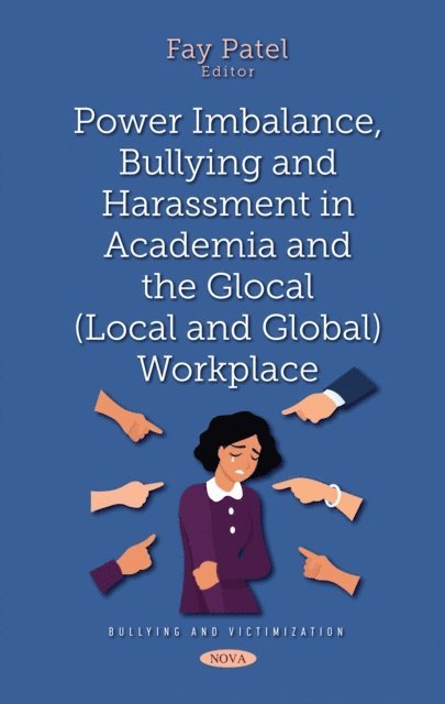 Fay Patel - Power Imbalance, Bullying and Harassment in Academia and the Glocal (Local and Global) Workplace, E-bok