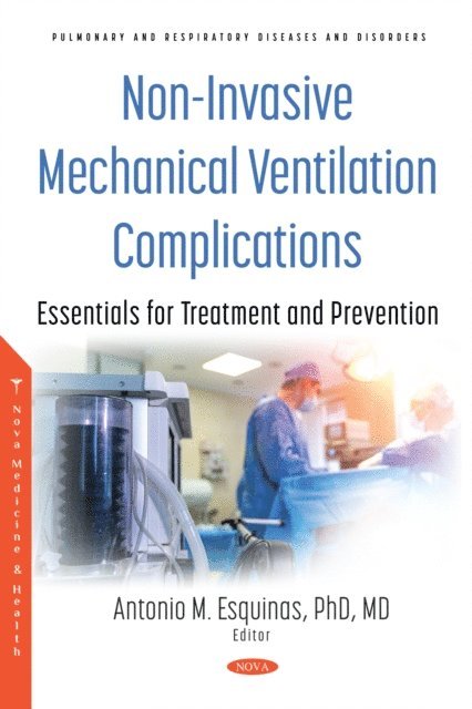 Antonio M. Esquinas - Non-Invasive Mechanical Ventilation Complications: Essentials for Treatment and Prevention, E-bok