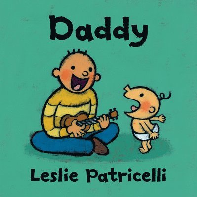 Leslie Patricelli - Daddy: (A Heartwarming Story of Father-Child Bonding for Babies and Toddlers), Kartonnage