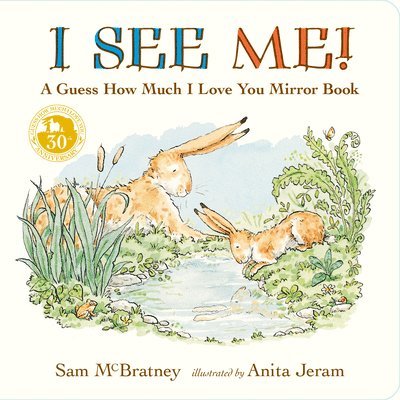 Sam McBratney - I See Me: A Guess How Much I Love You Mirror Book: (A Follow-Up to the Cherished Classic Story of Big and Little Nutbrown Hare - For Babies & Toddlers, Kartonnage. Tillgänglighet: Lägg i varukorg
