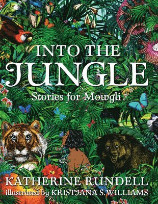 Katherine Rundell - Into the Jungle: Stories for Mowgli, Inbunden