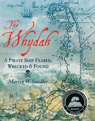 Martin W. Sandler - The Whydah: A Pirate Ship Feared, Wrecked, and Found, Häftad