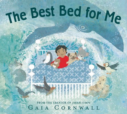 Gaia Cornwall - The Best Bed for Me, Inbunden