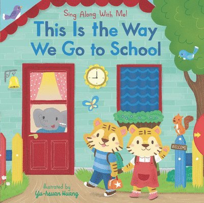 This Is the Way We Go to School: (A Classic Nursery Rhyme Board Book with Interactive Sliders and Qr Code for Instrumental and Vocal Versions - For Ba, Kartonnage. Tillgänglighet: Lägg i varukorg
