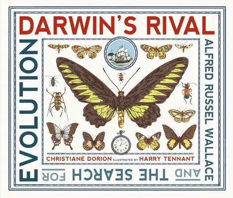 Christiane Dorion - Darwin's Rival: Alfred Russel Wallace and the Search for Evolution, Inbunden