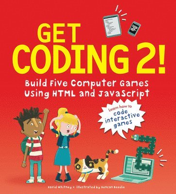 David Whitney - Get Coding 2! Build Five Computer Games Using HTML and JavaScript, Inbunden. Tillgänglighet: Tillfälligt slut
