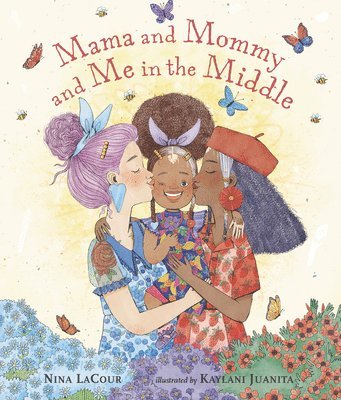 Nina Lacour - Mama and Mommy and Me in the Middle, Inbunden