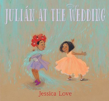 Jessica Love - Julián at the Wedding, Inbunden