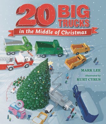 Mark Lee - Twenty Big Trucks in the Middle of Christmas, Inbunden