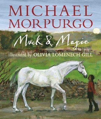 Michael Morpurgo - Muck and Magic, Inbunden