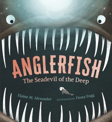 Elaine M. Alexander - Anglerfish: The Seadevil of the Deep, Inbunden