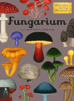 Ester Gaya - Fungarium: Welcome to the Museum, Inbunden