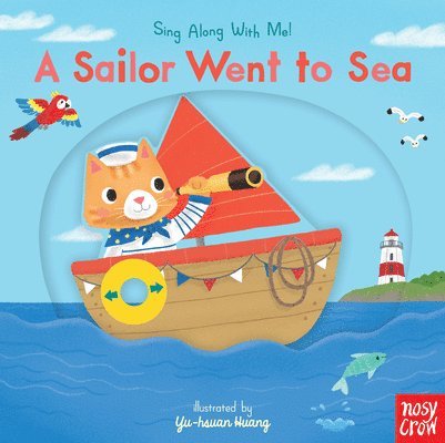 A Sailor Went to Sea: (A Classic Nursery Rhyme Board Book with Interactive Sliders and Qr Code for Instrumental and Vocal Versions - For Babies and To, Kartonnage. Tillgänglighet: Lägg i varukorg