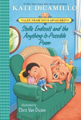 Kate DiCamillo - Stella Endicott and the Anything-Is-Possible Poem: Tales from Deckawoo Drive, Volume Five (an Early Chapter Book about Poetry, School, and Building Fr, Häftad