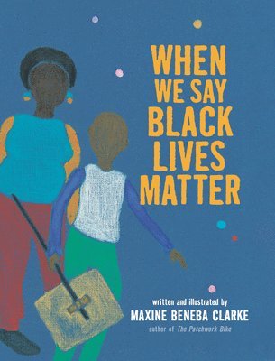 Maxine Beneba Clarke - When We Say Black Lives Matter, Inbunden