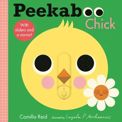 Peekaboo: Chick: (An Interactive Board Book for Babies & Toddlers with Mirror & Sliders to Push, Pull, or Turn. Cute Artwork Includes a Duck, Flowers