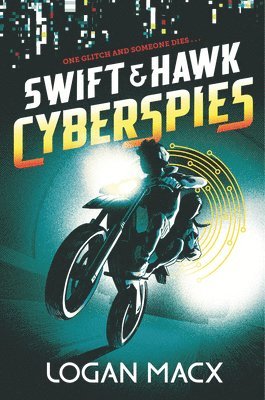Logan Macx - Swift and Hawk: Cyberspies, Inbunden