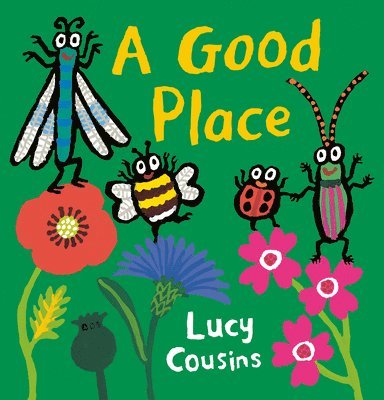 Lucy Cousins - A Good Place, Inbunden