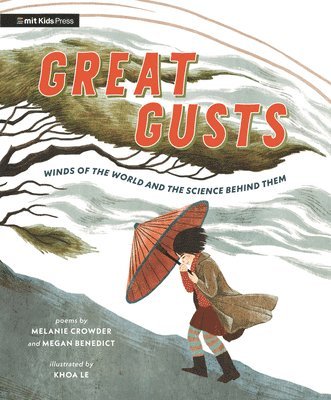 Melanie Crowder, Megan Benedict - Great Gusts: Winds of the World and the Science Behind Them, Inbunden. Tillgänglighet: Tillfälligt slut