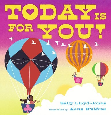 Sally Lloyd-Jones - Today Is for You!, Inbunden