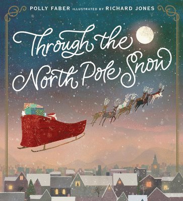 Polly Faber - Through the North Pole Snow, Inbunden. Tillgänglighet: Tillfälligt slut