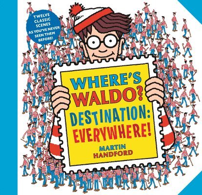 Martin Handford - Where's Waldo? Destination: Everywhere!: 13 Classic Scenes as You've Never Seen Them Before! (a Hidden Object Activity Book with Search & Find Puzzles, Häftad