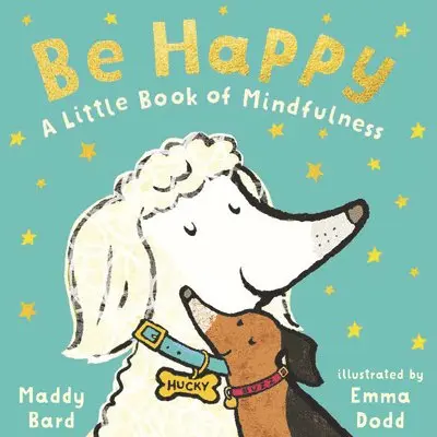 Maddy Bard - Be Happy: A Little Book of Mindfulness, Inbunden. Tillgänglighet: Tillfälligt slut