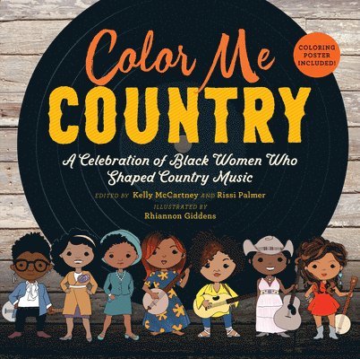 Newport Festivals Foundation, Kelly McCartney, Rissi Palmer - Color Me Country: A Celebration of Black Women Who Shaped Country Music, Inbunden