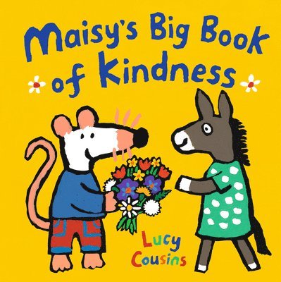 Lucy Cousins - Maisy's Big Book of Kindness, Inbunden