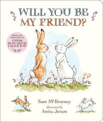 Sam McBratney - Will You Be My Friend? Padded Board Book: (Discover Little Nutbrown Hare's New Friendship in This Follow-Up to 'Guess How Much I Love You' for Toddler, Kartonnage. Tillgänglighet: Lägg i varukorg