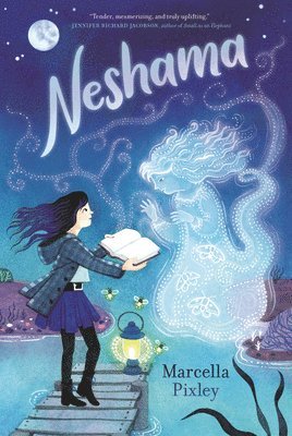 Marcella Pixley - Neshama: (A Middle-Grade Supernatural Journey of Family Secrets, Forgiveness and Courage for Kids Ages 9-12), Inbunden
