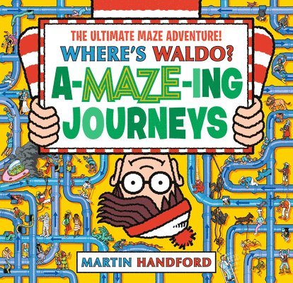 Martin Handford - Where's Waldo? Amazing Journeys: The Ultimate Maze Adventure!: (A Maze Puzzle Activity Book with 100+ Hidden Objects to Search and Find - A Perfect Gi, Häftad