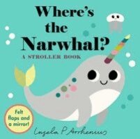 Where's the Narwhal?: A Stroller Book, Kartonnage. Tillgänglighet: Kommande