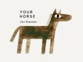 Jon Klassen - Your Horse, Kartonnage