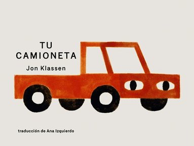 Jon Klassen - Tu Camioneta: (Un Libro Ingenioso Con Arte Minimalista Que Explora La Pertenencia, La Imaginación Y La Perspectiva Para Niños de 2 a 5 Años), Kartonnage