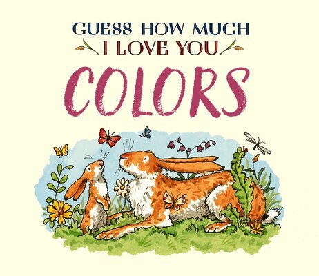 Sam McBratney - Guess How Much I Love You: Colors, Kartonnage. Tillgänglighet: Lägg i varukorg