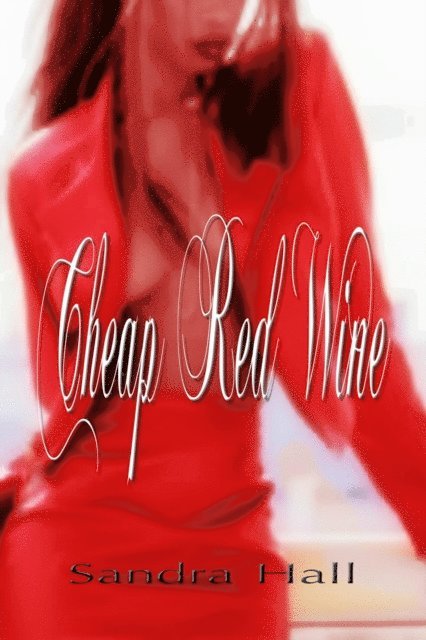 Sandra Hall - Cheap Red Wine, E-bok