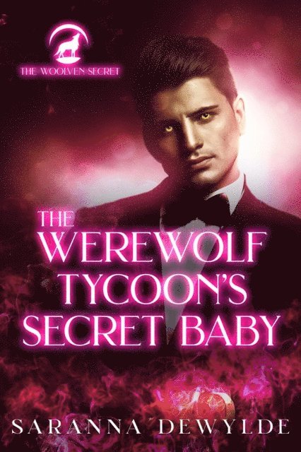 Saranna DeWylde - Werewolf Tycoon's Secret Baby, E-bok