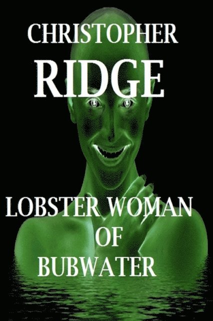 Christopher Ridge - Lobster Woman of Bubwater, E-bok. Tillgänglighet: Lägg i varukorg