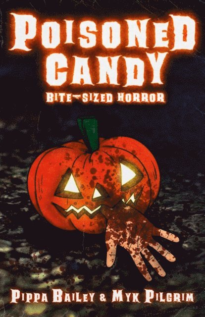 Myk Pilgrim, Pippa Bailey - Poisoned Candy: Bite-sized Horror for Halloween, E-bok. Tillgänglighet: Lägg i varukorg