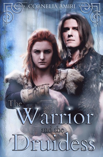 Cornelia Amiri - Warrior and the Druidess, E-bok