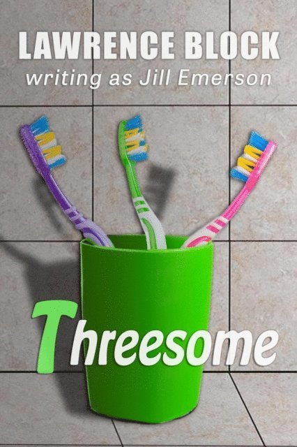 Jill Emerson, Lawrence Block - Threesome, E-bok