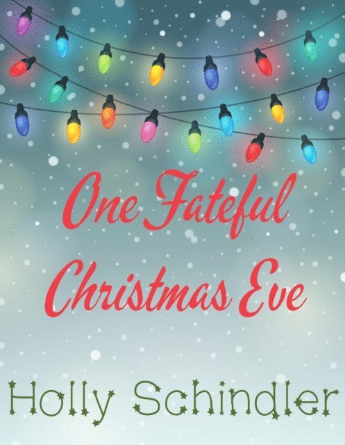 Holly Schindler - One Fateful Christmas Eve, E-bok. Tillgänglighet: Lägg i varukorg