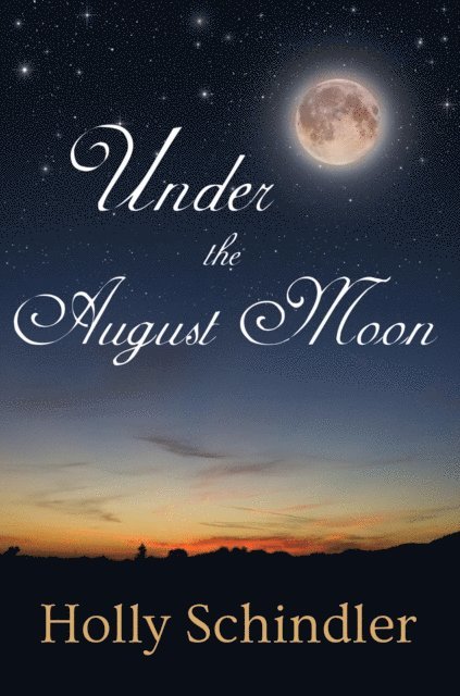 Holly Schindler - Under the August Moon, E-bok. Tillgänglighet: Lägg i varukorg
