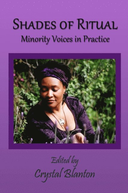 Crystal Blanton - Shades of Ritual Minority Voices in Practice, E-bok