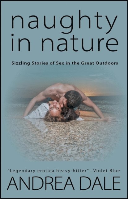 Andrea Dale - Naughty in Nature, E-bok